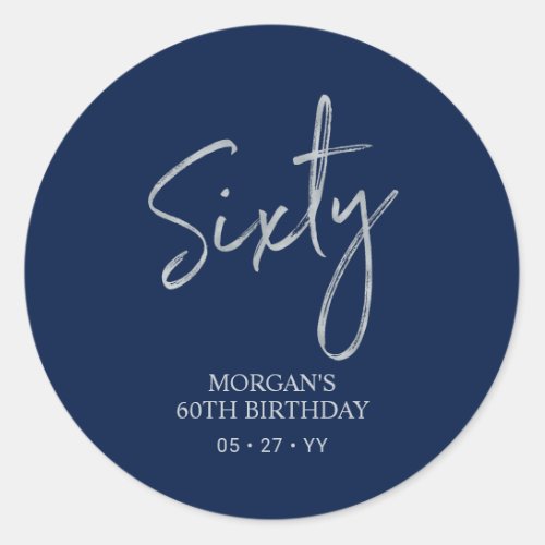 Silver  Navy Blue Sixty 60th Birthday Party Favor Classic Round Sticker