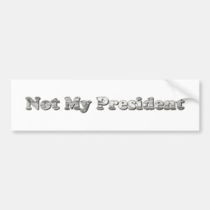 silver Not My President Bumper Sticker