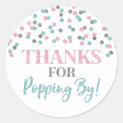 Silver Pink Blue Confetti Thanks for Popping By Classic Round Sticker