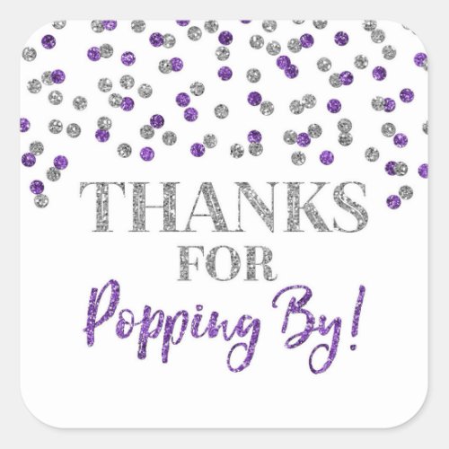 Silver Purple Confetti Thanks for Popping By Square Sticker