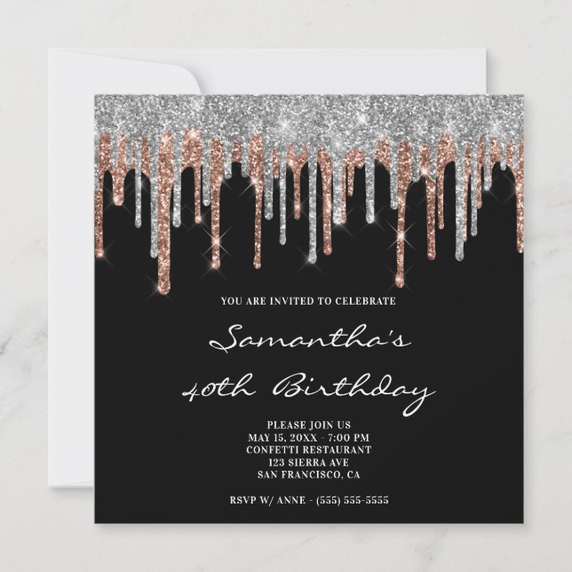 Silver Rose Gold Glitter Drips Black 40th Birthday Invitation (Front)