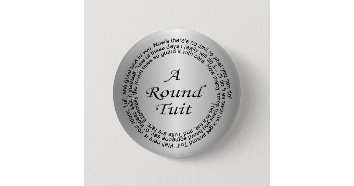 Silver Round Tuit Button | Zazzle