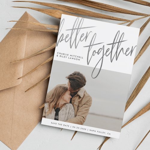 Silver Script Better Together Engagement Photo Save The Date
