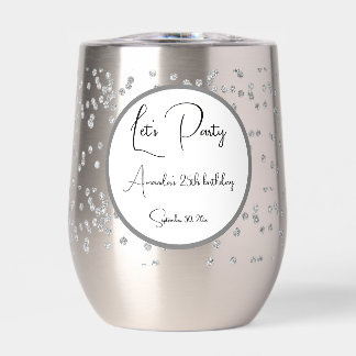 Silver Sparkles Fully Customizable Let's Party Thermal Wine Tumbler