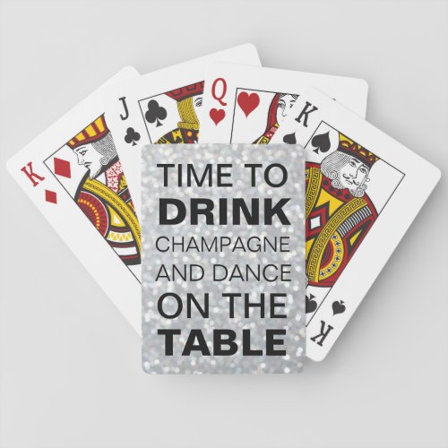 Silver Time to Drink Champagne  Dance on the Tabl Poker Cards