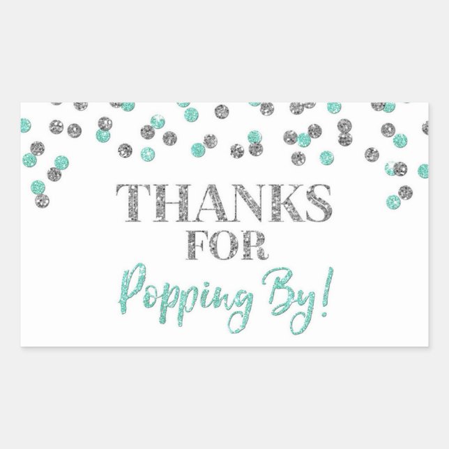 Silver Turquoise Confetti Thanks for Popping By Rectangular Sticker (Front)