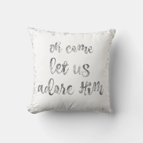 SilverWhite Come let us adore Him Christmas Throw Pillow