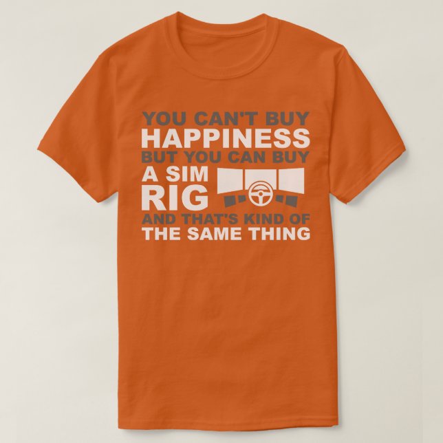 Sim Rig Happiness T-Shirt (Design Front)
