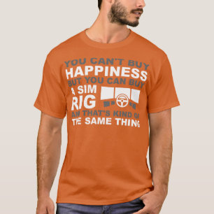 Sim Rig Happiness T-Shirt
