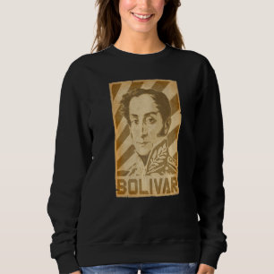 Simon Bolivar Torn Propaganda Poster Sweatshirt