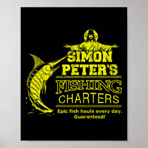Simon Peter's Fishing Charters Funny Jesus Christ Poster