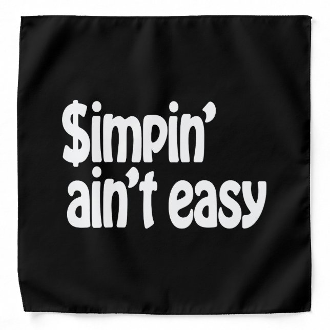 Simpin' Ain't Easy Bandana (Front)