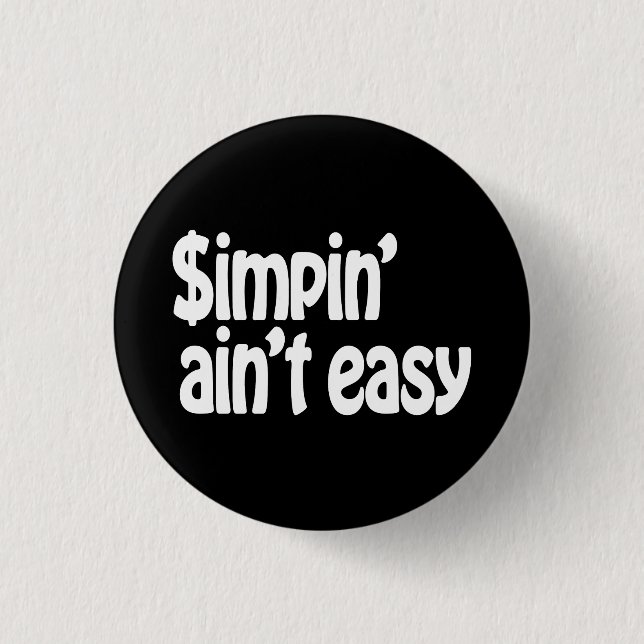 Simpin' Ain't Easy Button (Front)
