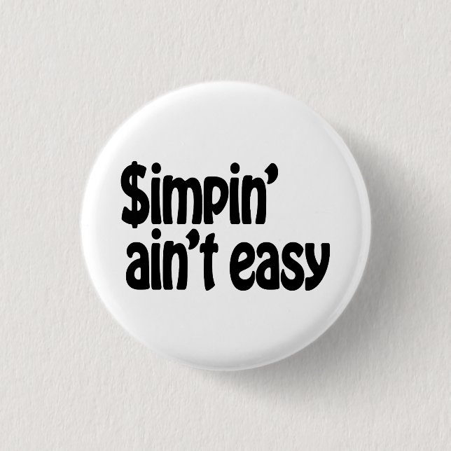 Simpin' Ain't Easy Button (Front)