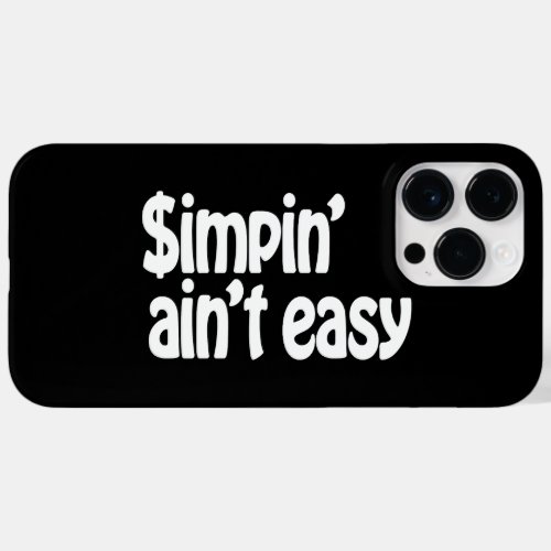 Simpin Aint Easy Case_Mate iPhone 14 Pro Max Case