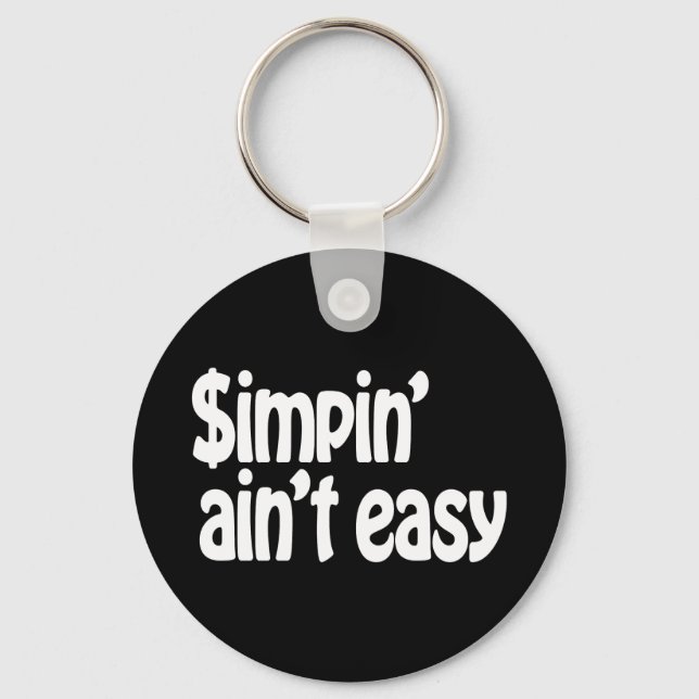 Simpin' Ain't Easy Keychain (Front)
