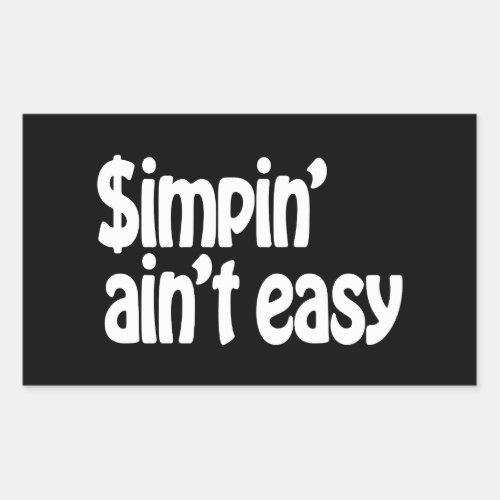 Simpin Aint Easy Rectangular Sticker