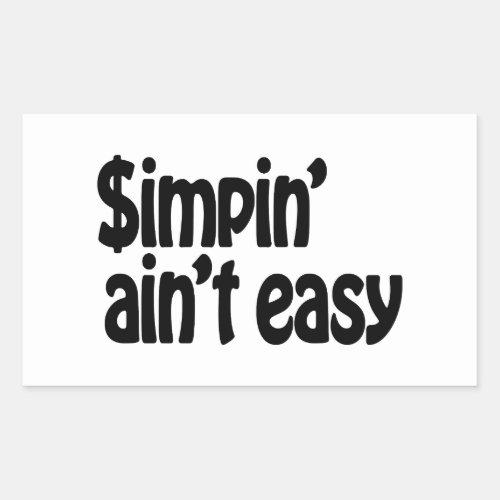 Simpin Aint Easy Rectangular Sticker