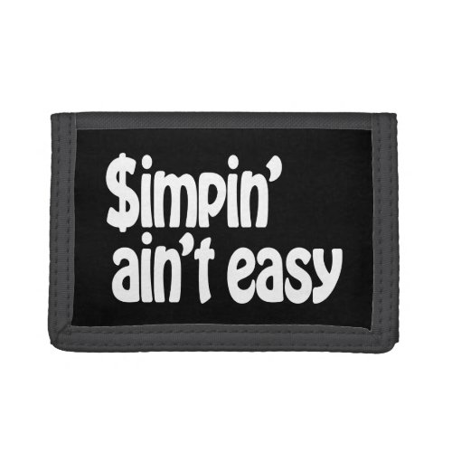 Simpin Aint Easy Trifold Wallet