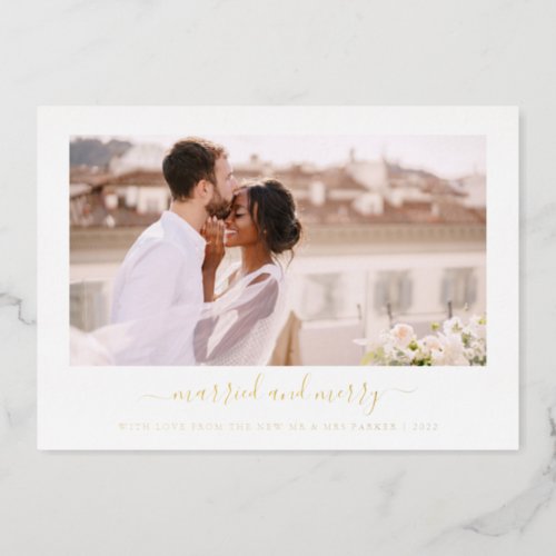 Simple and Minimal  Photo Gold Married and Merry Foil Holiday Card