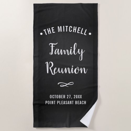 Simple and Modern Family Reunion  Chalkboard Look Beach Towel