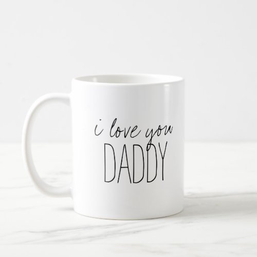 Simple and Sweet Personalized I Love You Daddy Coffee Mug