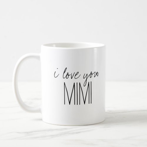 Simple and Sweet Personalized I Love You Mimi Coffee Mug