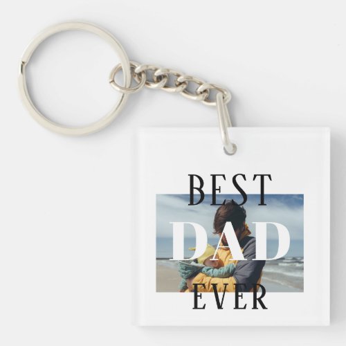 Simple Best Dad Ever Fathers Day Photo  Keychain