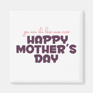 Simple Best Mom Ever Mother's Day Magnet