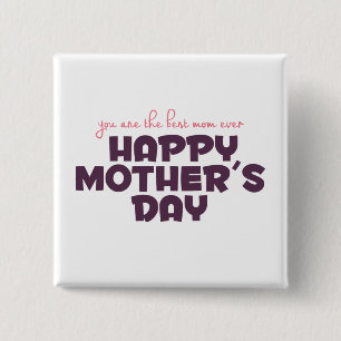 Simple Best Mom Ever Mother's Day Pin Button