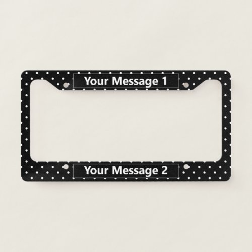 Simple Black and White Add Text Polka Dot Pattern License Plate Frame