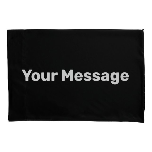 Simple Black and White Add Your Message Template Pillow Case (Front)