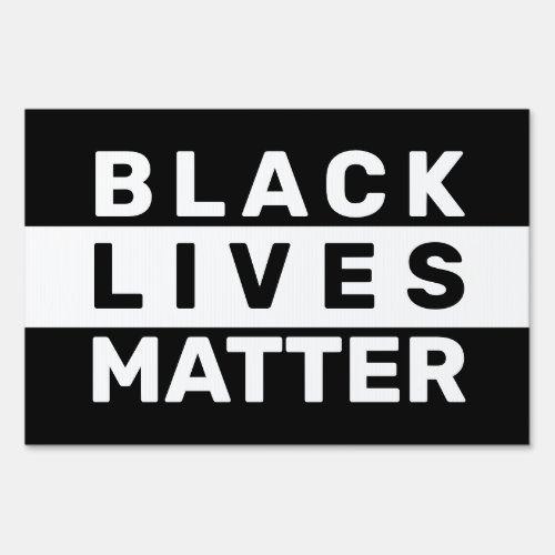 Simple Black and White Black Lives Matter Yard Sign