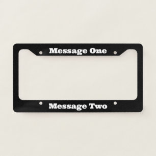 Simple Black and White Bold Text Template License Plate Frame