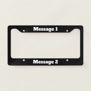 Simple Black and White Bold Text Template License Plate Frame