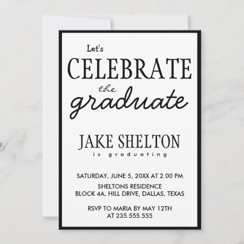 Simple Black And White Lets Celebrate The Graduate Invitation