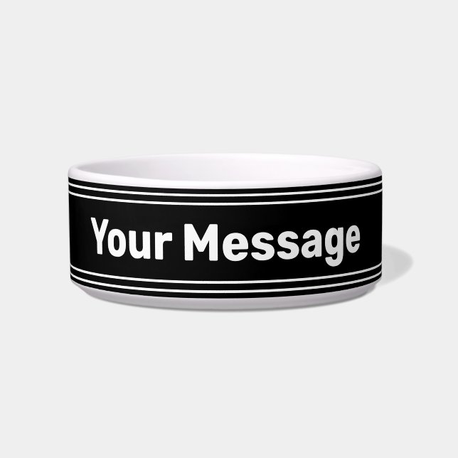 Simple Black and White Message Text Template Pet Bowl (Front)