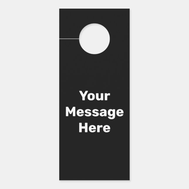 Simple Black and White Text Your Message Template Door Hanger (Front)