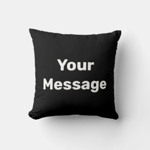 Simple Black and White Text Your Message Template Throw Pillow