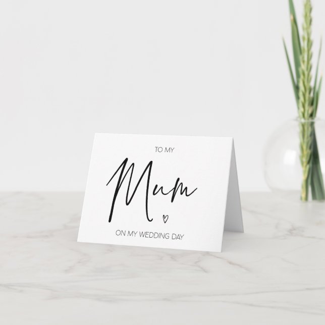 Simple Black and White To My Mum on My Wedding Day Card (Front)