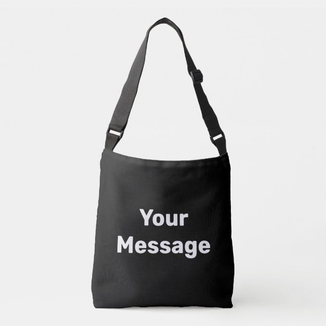 Simple Black and White Your Message Text Template Crossbody Bag (Front)