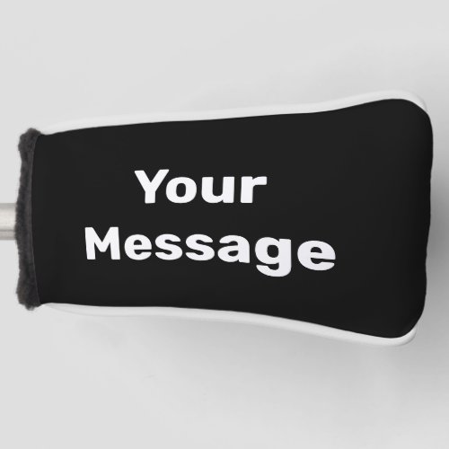 Simple Black and White Your Message Text Template Golf Head Cover