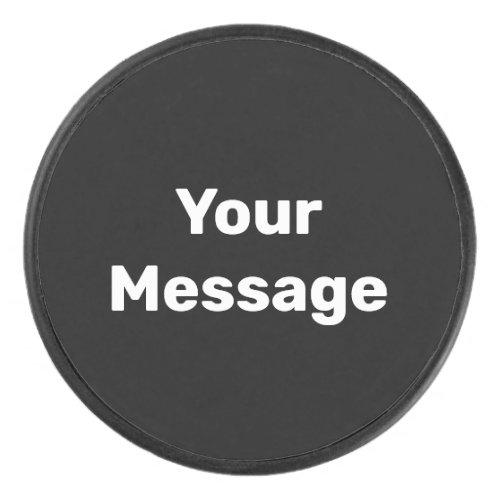 Simple Black and White Your Message Text Template Hockey Puck