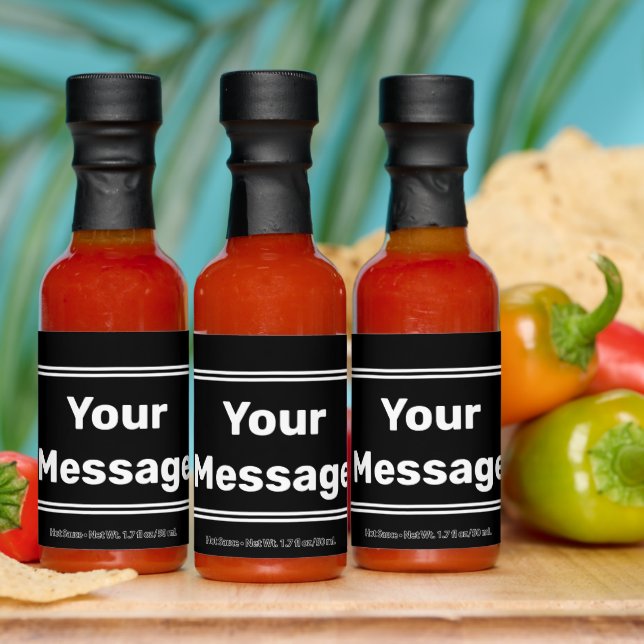 Simple Black and White Your Message Text Template Hot Sauces (Multi)