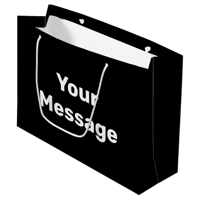 Simple Black and White Your Message Text Template Large Gift Bag (Front Angled)