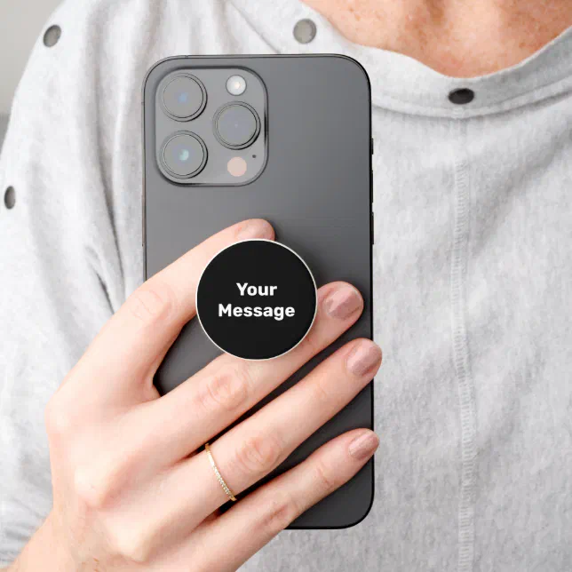Simple Black and White Your Message Text Template PopSocket | Zazzle
