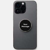 Simple Black and White Your Message Text Template PopSocket | Zazzle