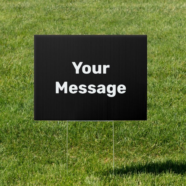 Simple Black and White Your Message Text Template Sign (Insitu)