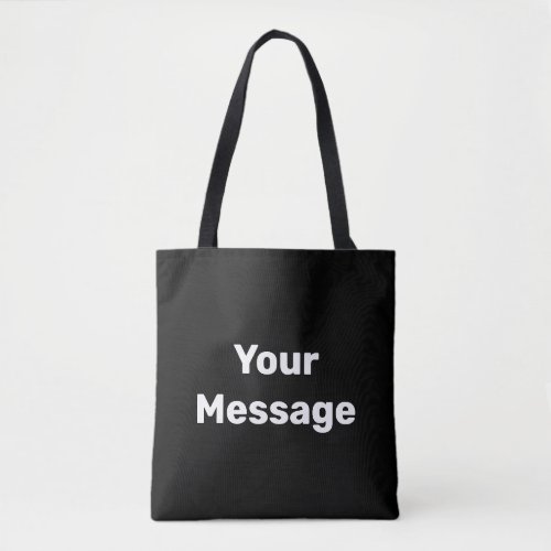 Simple Black and White Your Message Text Template Tote Bag