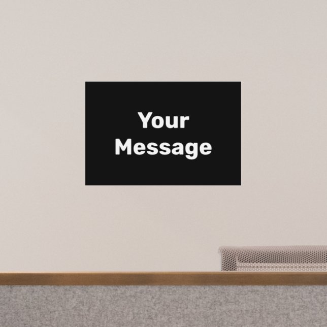 Simple Black and White Your Message Text Template Wall Decal (Office)